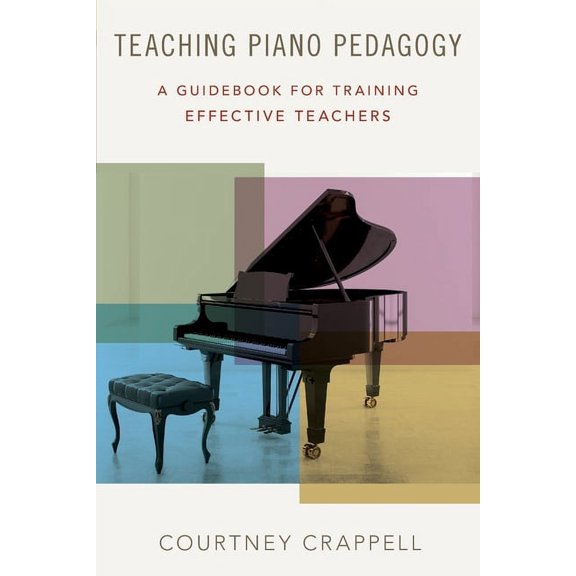 Teaching Piano Pedagogy: A Guidebook for Training Effective Teachers, (Paperback)