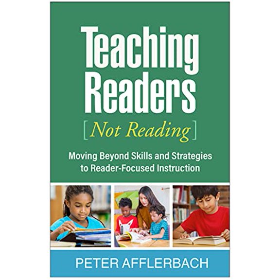 Pre-Owned Teaching Readers (Not Reading): Moving Beyond Skills and Strategies to Reader-Focused Instruction, 9781462548613, 146254861X, Paperback, 1 edition