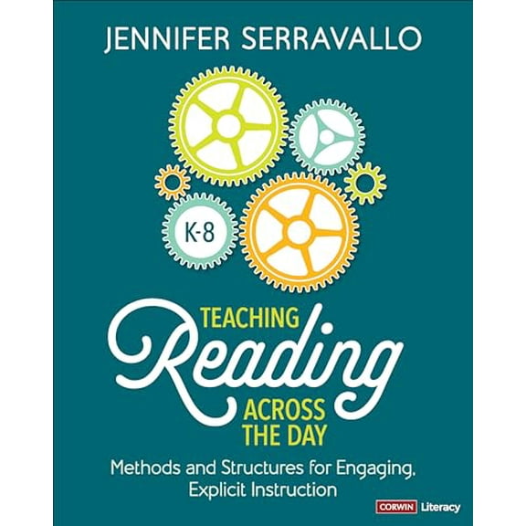 Pre-Owned Teaching Reading Across the Day, Grades K-8: Methods and Structures for Engaging, Explicit Instruction, (Paperback)
