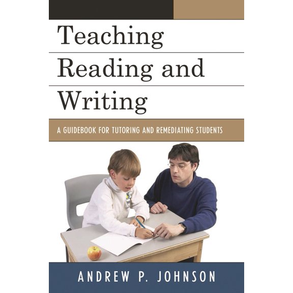 Teaching Reading and Writing : A Guidebook for Tutoring and Remediating Students (Paperback)