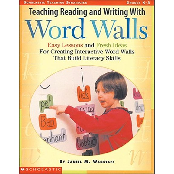 Pre-Owned Teaching Reading and Writing with Word Walls: Easy Lessons and Fresh Ideas for Creating Interactive Word Walls That Build Literacy Skills (Paperback) 0590103903 9780590103909