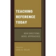 thumbnail image 1 of Teaching Reference Today : New Directions, Novel Approaches (Paperback), 1 of 1