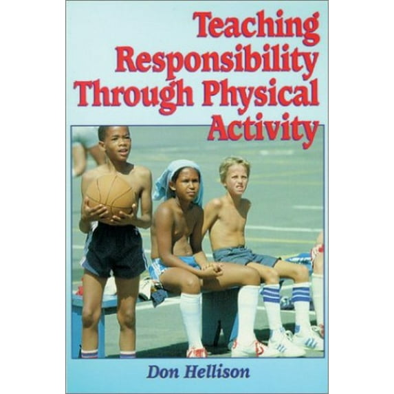 Pre-Owned Teaching Responsibility Through Physical Activity (Paperback) 0873226542 9780873226547
