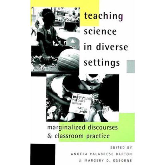 Pre-Owned Teaching Science in Diverse Settings: Marginalized Discourses and Classroom Practice (Paperback) 0820449903 9780820449906