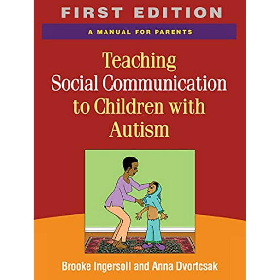 Pre-Owned Teaching Social Communication to Children with Autism and Other Developmental Delays, First Edition: A Manual for Parents Paperback