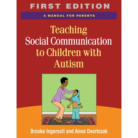 Pre-Owned Teaching Social Communication to Children with Autism, First Edition : A Manual for Parents (Edition 1) (Paperback)
