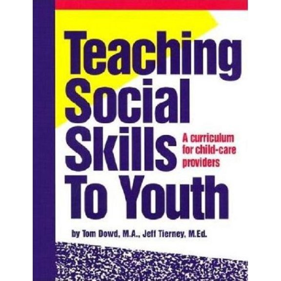 Pre-Owned Teaching Social Skills to Youth : A Curriculum for Child-Care Providers (Paperback) 0938510304 9780938510307