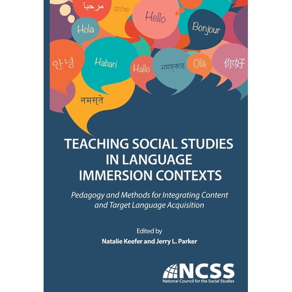 Teaching Social Studies in Language Immersion Contexts: Pedagogy and Methods for Integrating Content and Target Language, (Paperback)