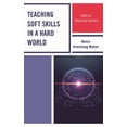 thumbnail image 1 of Teaching Soft Skills in a Hard World: Skills for Beginning Teachers, (Hardcover), 1 of 1