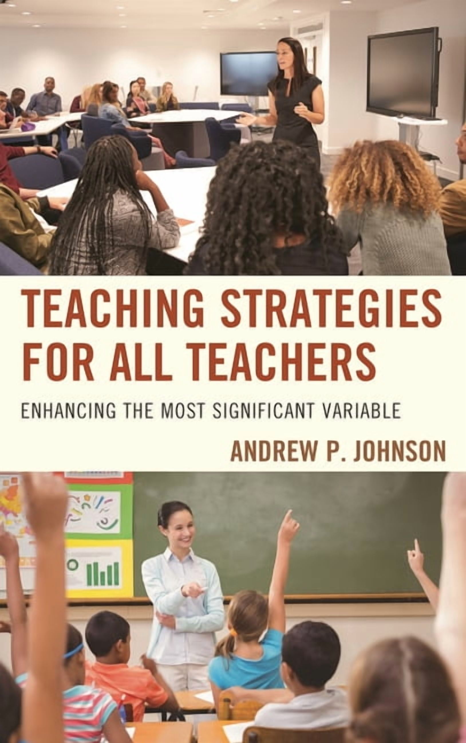 Teaching Strategies for All Teachers: Enhancing the Most Significant Variable, (Hardcover)