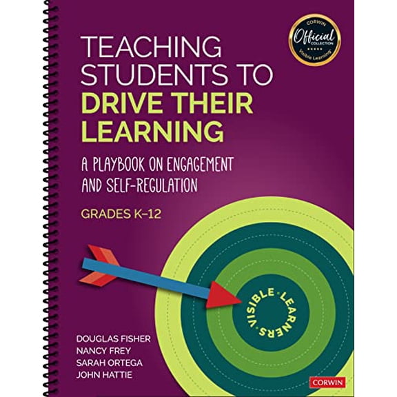 Pre-Owned Teaching Students to Drive Their Learning: A Playbook on Engagement and Self-Regulation, K-12 (The Corwin Visible Learning Official Collection) Paperback