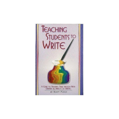 Pre-Owned Teaching Students to Write: A Guide to Teaching Third Through Ninth Graders All Aspects of Writing (Hardcover) 0964136651 9780964136656
