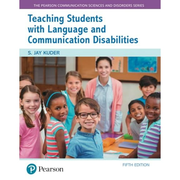 Pre-Owned Teaching Students with Language and Communication Disabilities (The Pearson Communication Sciences and Disorders Series), 9780134618883, 0134618882, Paperback, 5 edition