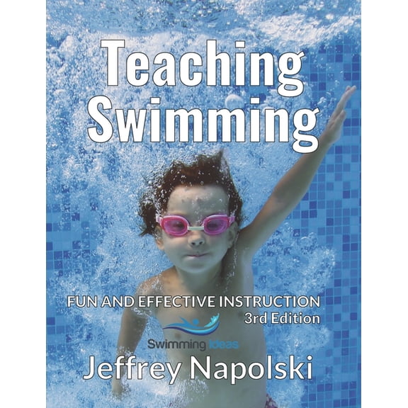 Teaching Swimming: Fun and Effective Instruction, (Paperback)