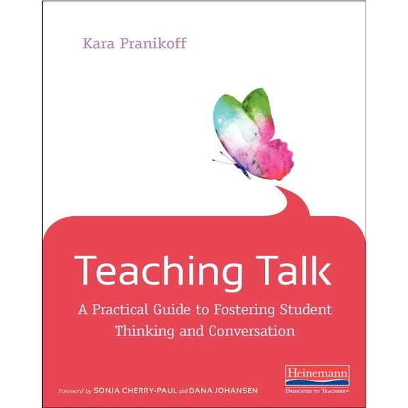 Teaching Talk: A Practical Guide to Fostering Student Thinking and Conversation, (Paperback)