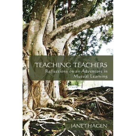 Teaching Teachers: Reflections on an Adventure in Mutual Learning