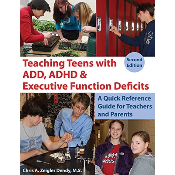 Pre-Owned Teaching Teens with ADD, ADHD & Executive Function Deficits: A Quick Reference Guide for Teachers and Parents (Paperback) 1606130161 9781606130162