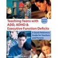 thumbnail image 1 of Teaching Teens with Add, ADHD & Executive Function Deficits: A Quick Reference Guide for Teachers and Parents (Paperback), 1 of 1