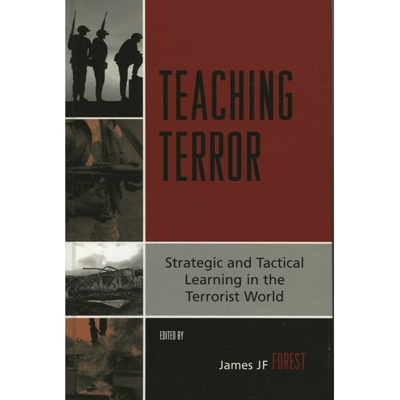 Teaching Terror: Strategic and Tactical Learning in the Terrorist World, (Hardcover)