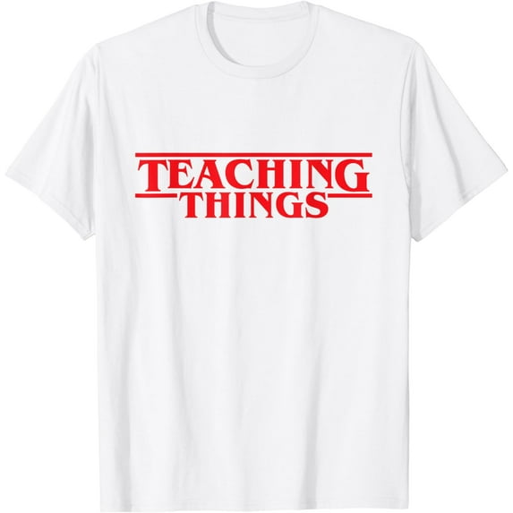 Teaching Things Graphic Funny Teachers Back To School T-Shirt
