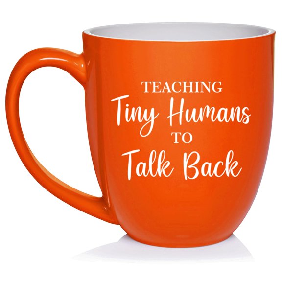 Teaching Tiny Humans To Talk Back Pediatric Speech Language Pathologist SLP Child Speech Therapist Ceramic Coffee Mug Tea Cup Gift (16oz Orange)