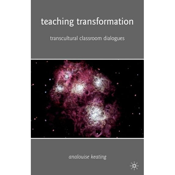 Teaching Transformation: Transcultural Classroom Dialogues, (Paperback)