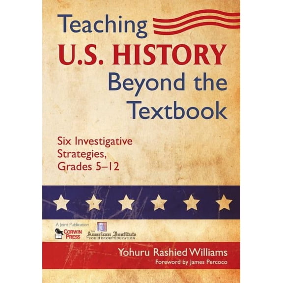 Teaching U.S. History Beyond the Textbook: Six Investigative Strategies, Grades 5-12, (Paperback)