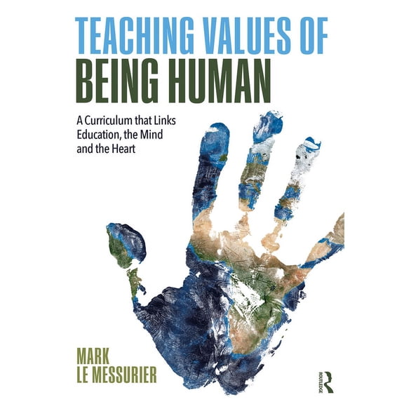 Teaching Values of Being Human: A Curriculum that Links Education, the Mind and the Heart, (Paperback)