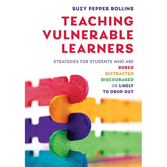 Pre-Owned Teaching Vulnerable Learners: Strategies for Students Who Are Bored, Distracted, Discouraged, or Likely to Drop Out (Paperback) 0393714624 9780393714623