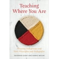 thumbnail image 1 of Teaching Where You Are: Weaving Indigenous and Slow Principles and Pedagogies, (Hardcover), 1 of 1