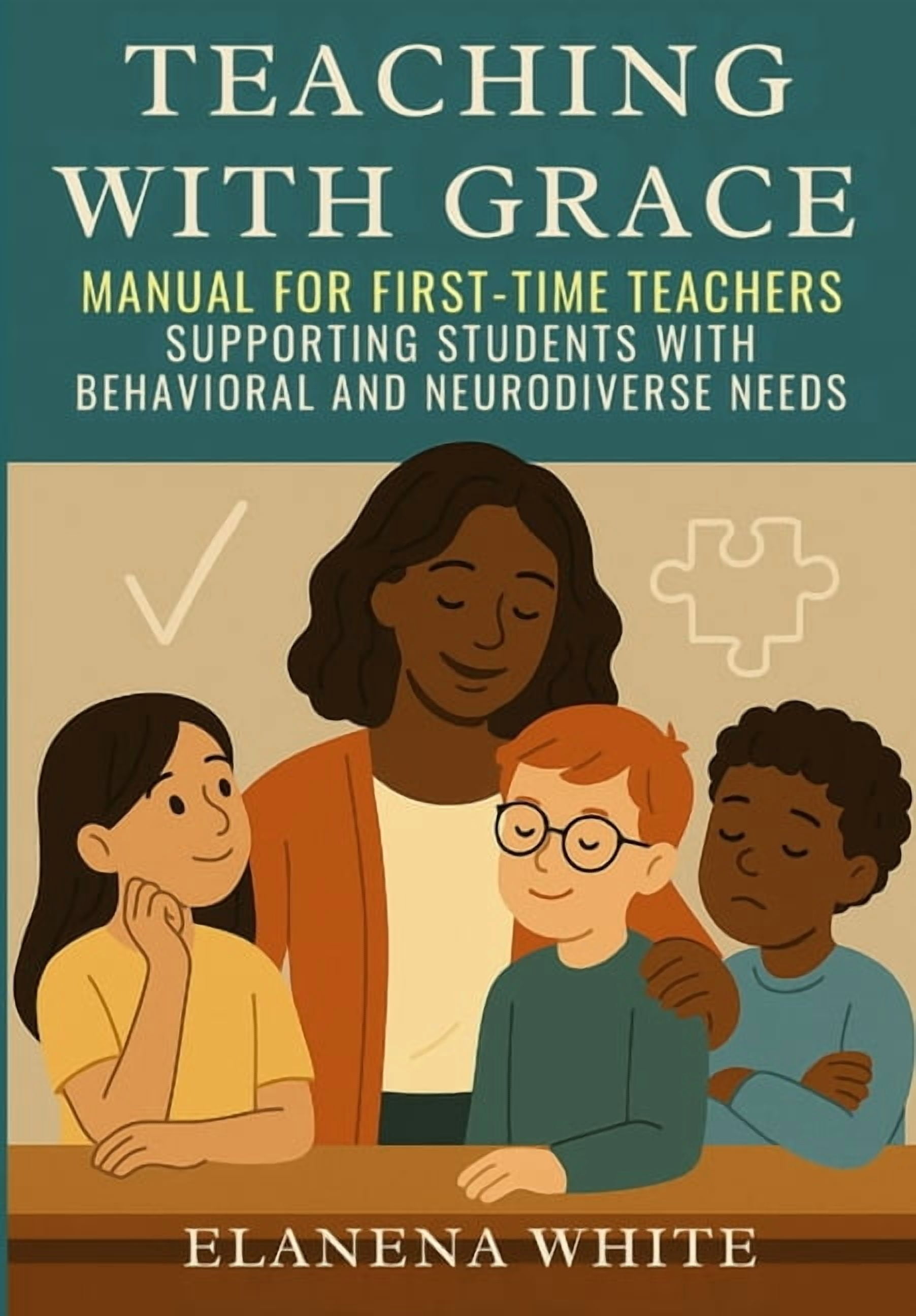 Teaching With Grace: Manual for First-Time Teachers: Supporting Students with Behavioral and Neurodiverse Needs, (Paperback)