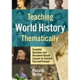thumbnail image 1 of Pre-Owned Teaching World History Thematically: Essential Questions and Document-Based Lessons to Connect Past and Present, (Paperback), 1 of 1