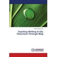 thumbnail image 1 of Teaching Writing In ESL Classroom Through Blog (Paperback), 1 of 1
