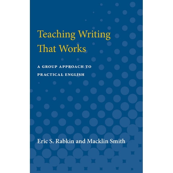 Teaching Writing That Works: A Group Approach to Practical English, (Paperback)