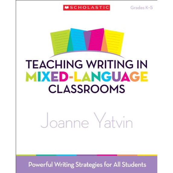 Pre-Owned Teaching Writing in Mixed-Language Classrooms: Powerful Writing Strategies for All Students Paperback