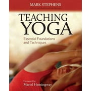 Teaching Yoga : Essential Foundations and Techniques (Paperback)