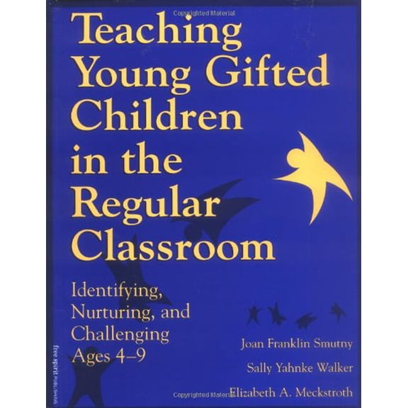 Pre-Owned Teaching Young Gifted Children in the Regular Classroom: Identifying, Nurturing, and Challenging Ages 4-9 (Paperback) 1575420171 9781575420172