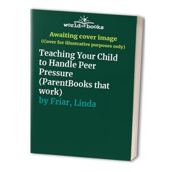 Pre-Owned Teaching Your Child to Handle Peer Pressure (Paperback) 9780809246717