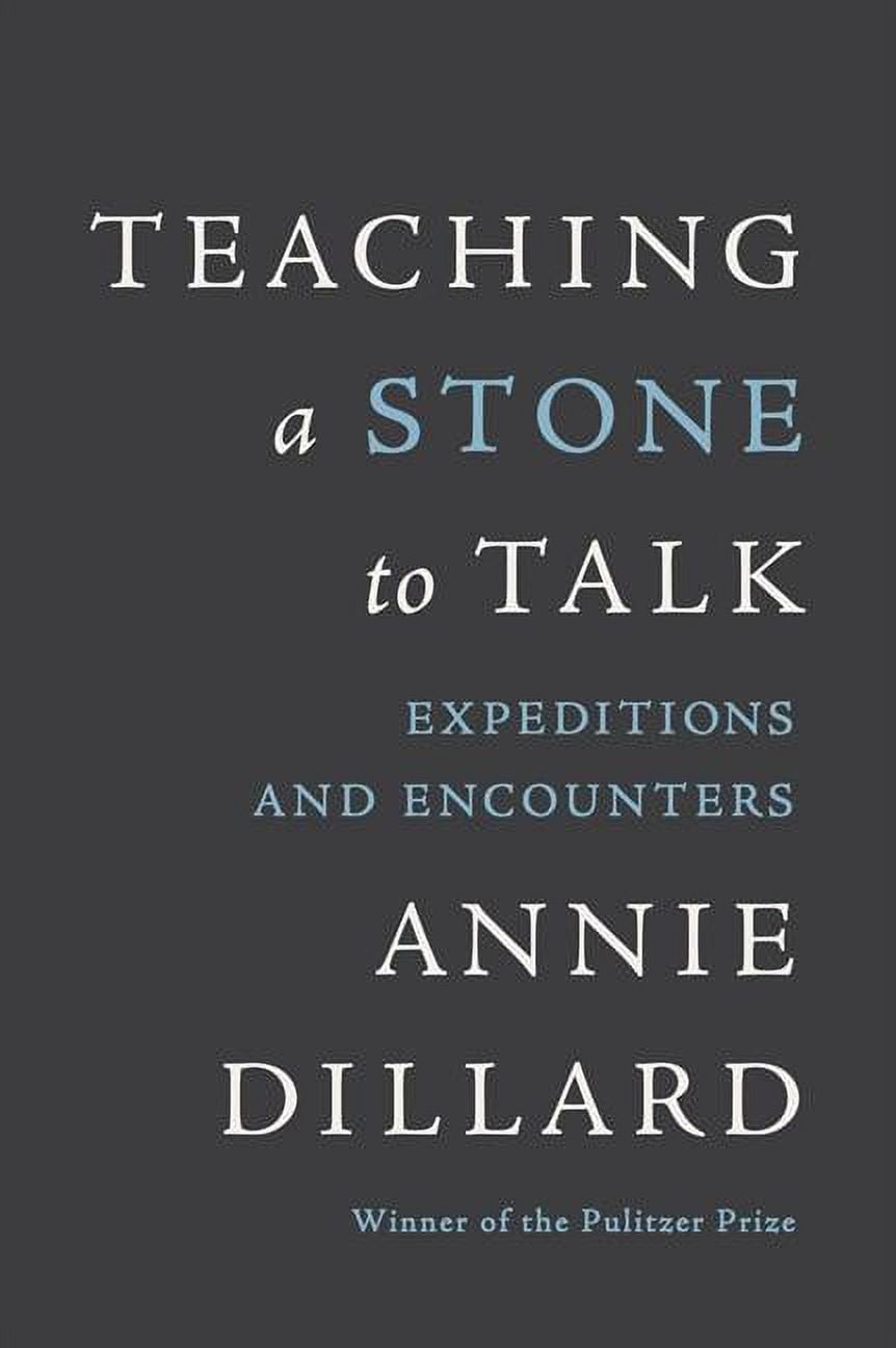 Teaching a Stone to Talk: Expeditions and Encounters, (Paperback)