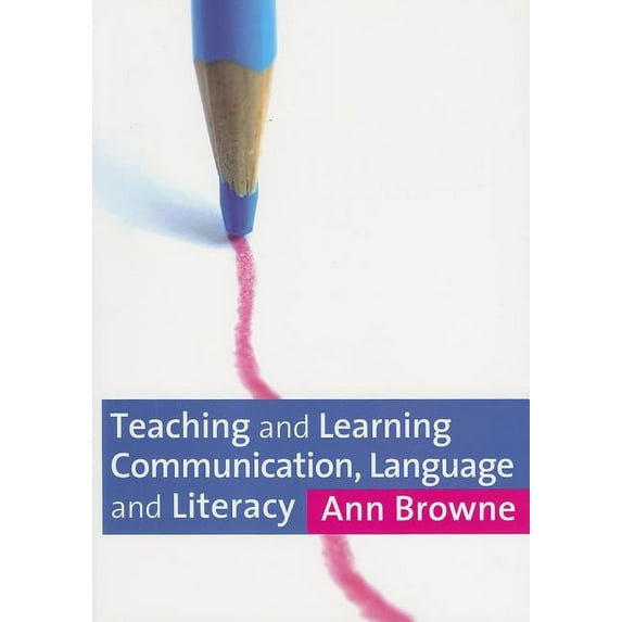 Teaching and Learning Communication, Language and Literacy, (Paperback)