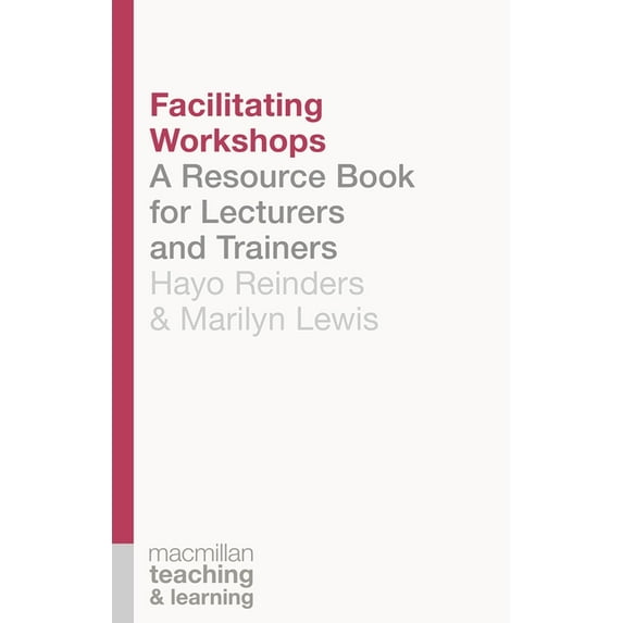 Teaching and Learning Facilitating Workshops: A Resource Book for Lecturers and Trainers, Book 2, (Paperback)