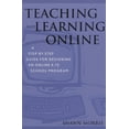 thumbnail image 1 of Teaching and Learning Online: A Step-By-Step Guide for Designing an Online K-12 School Program, (Paperback), 1 of 1