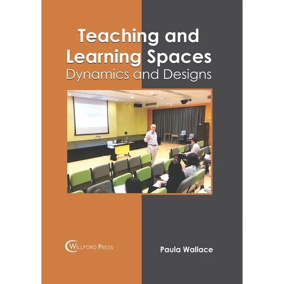 Teaching and Learning Spaces: Dynamics and Designs, (Hardcover)