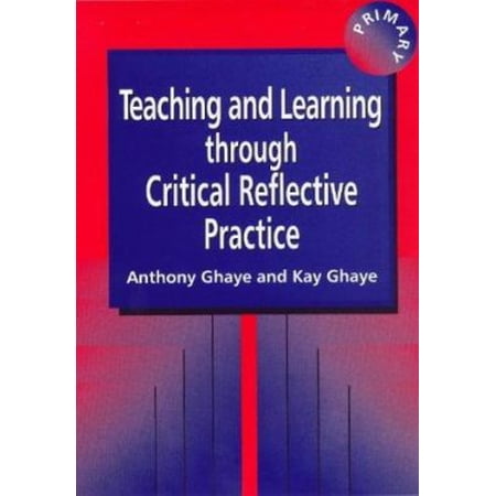Pre-Owned Teaching and Learning through Reflective Practice: A Practical Guide for Positive Action (Paperback) 1853465488 9781853465482