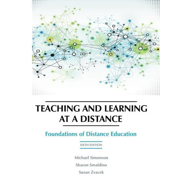 Teaching and Learning at a Distance: Foundations of Distance Education ...