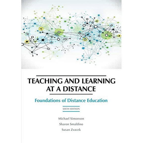 Pre-Owned Teaching and Learning at a Distance: Foundations of Distance Education (Paperback) 1623967988 9781623967987