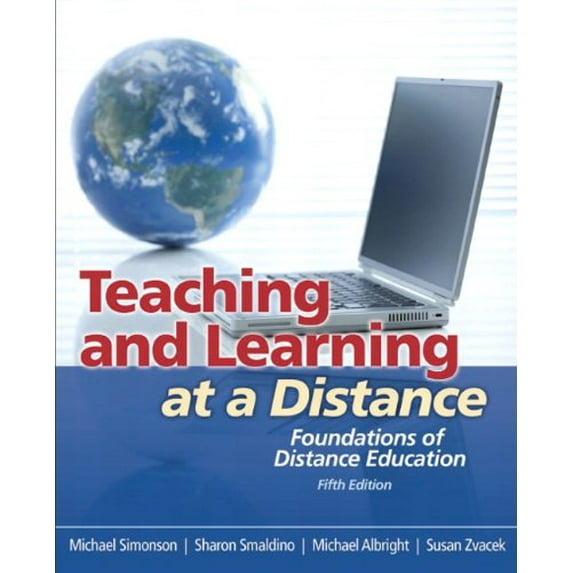 Pre-Owned Teaching and Learning at a Distance: Foundations of Distance Education (5th Edition)
