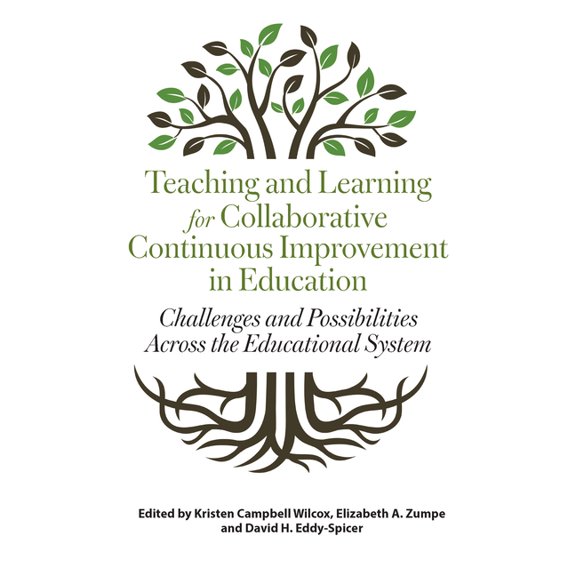 Teaching and Learning for Collaborative Continuous Improvement in Education: Challenges and Possibilities Across the Edu, (Paperback)