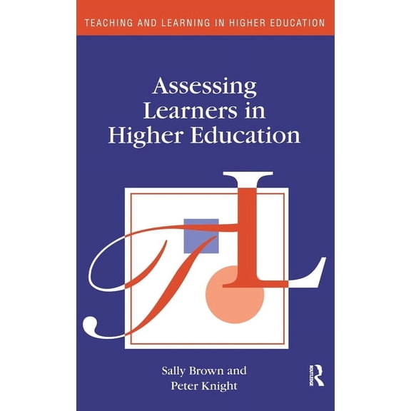 Teaching and Learning in Higher Educatio Assessing Learners in Higher Education, (Hardcover)