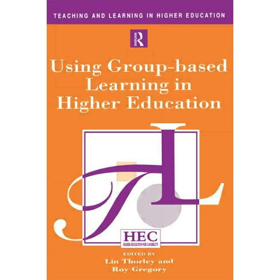 Teaching and Learning in Higher Educatio Using Group-based Learning in Higher Education, (Paperback)